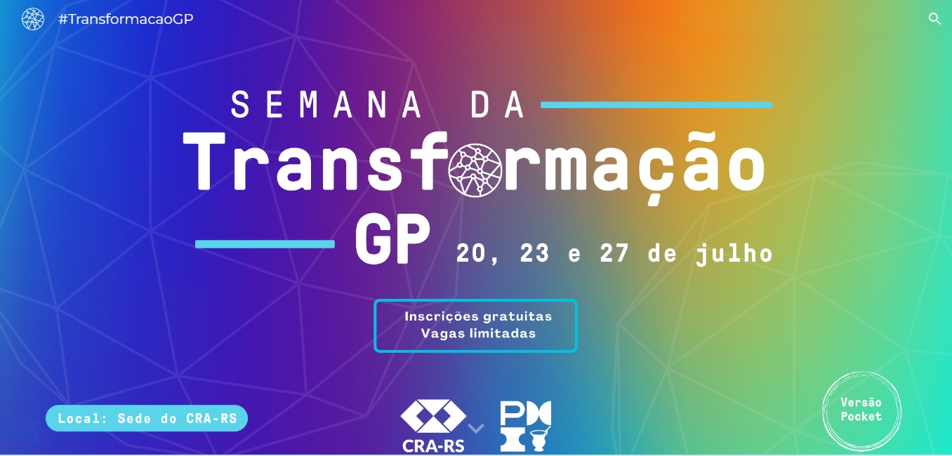 PMIRS e CRA-RS promovem Semana da Transformação GP